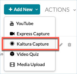 Select Kaltura Capture from the Add New Button